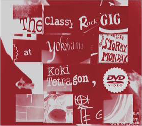 DVD『 The Classy Rock GIG at Yokohama STORMY MONDAY / Koki Tetragon 』